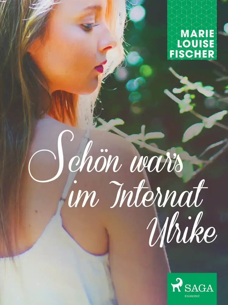 Schön war s im Internat Ulrike af Marie Louise Fischer
