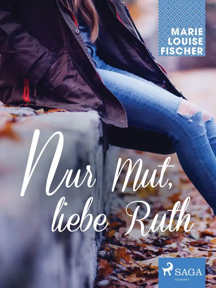 Nur Mut, liebe Ruth af Marie Louise Fischer
