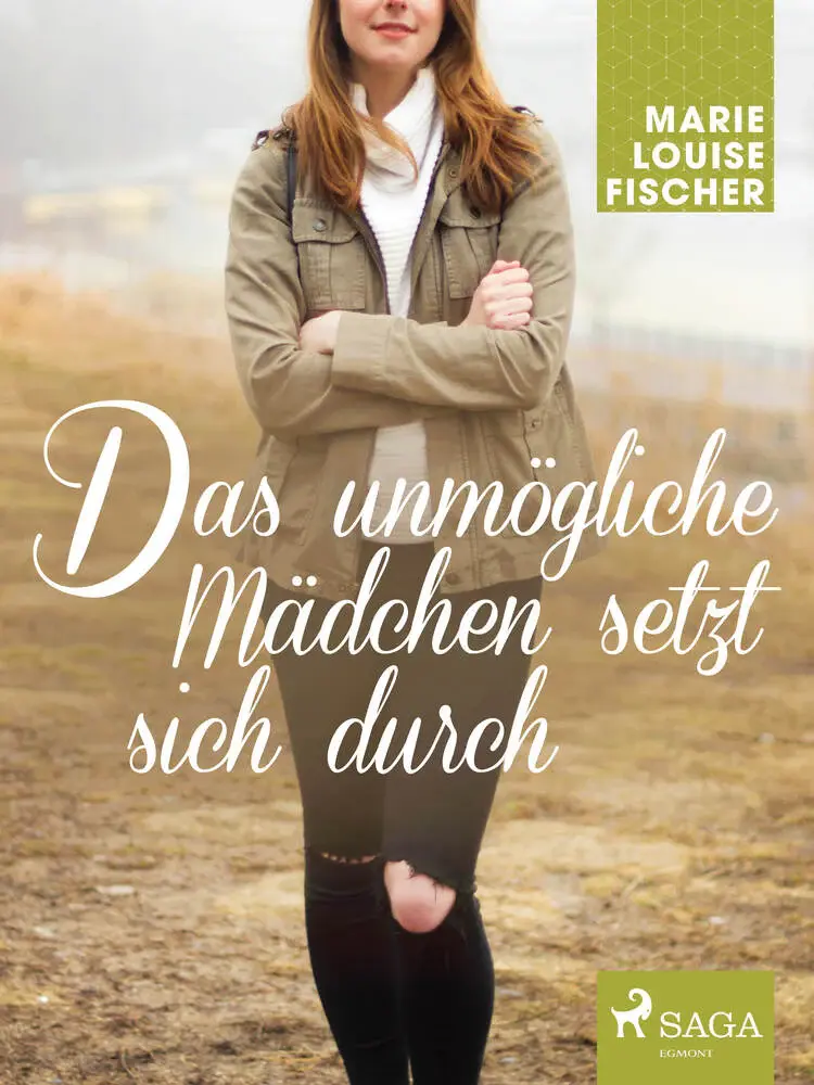 Das unmögliche Mädchen setzt sich durch af Marie Louise Fischer