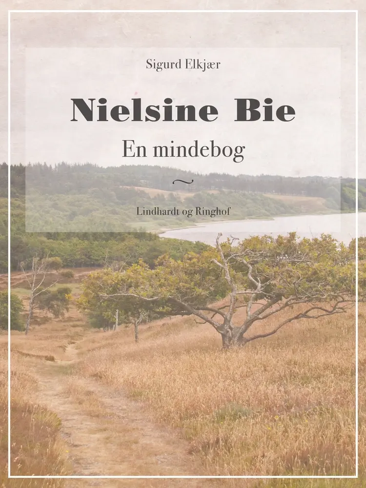 Nielsine Bie: En mindebog af Sigurd Elkjær