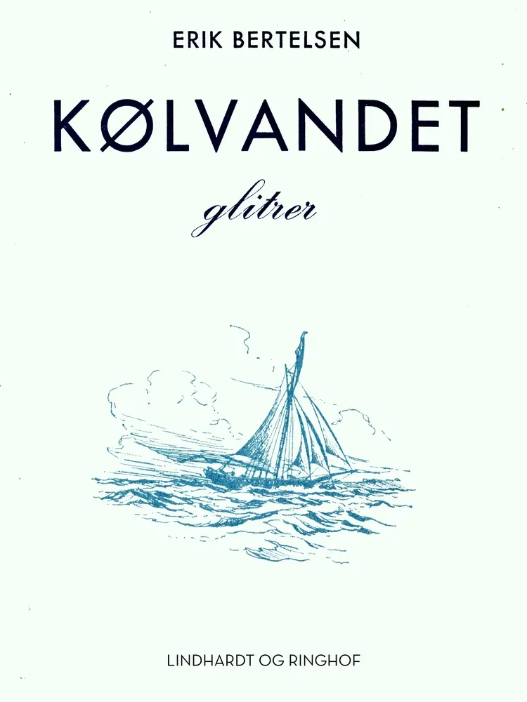 Kølvandet glitrer: Digte af Erik Bertelsen