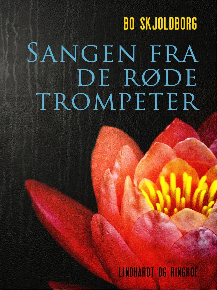 Sangen fra de røde trompeter af Bo Skjoldborg