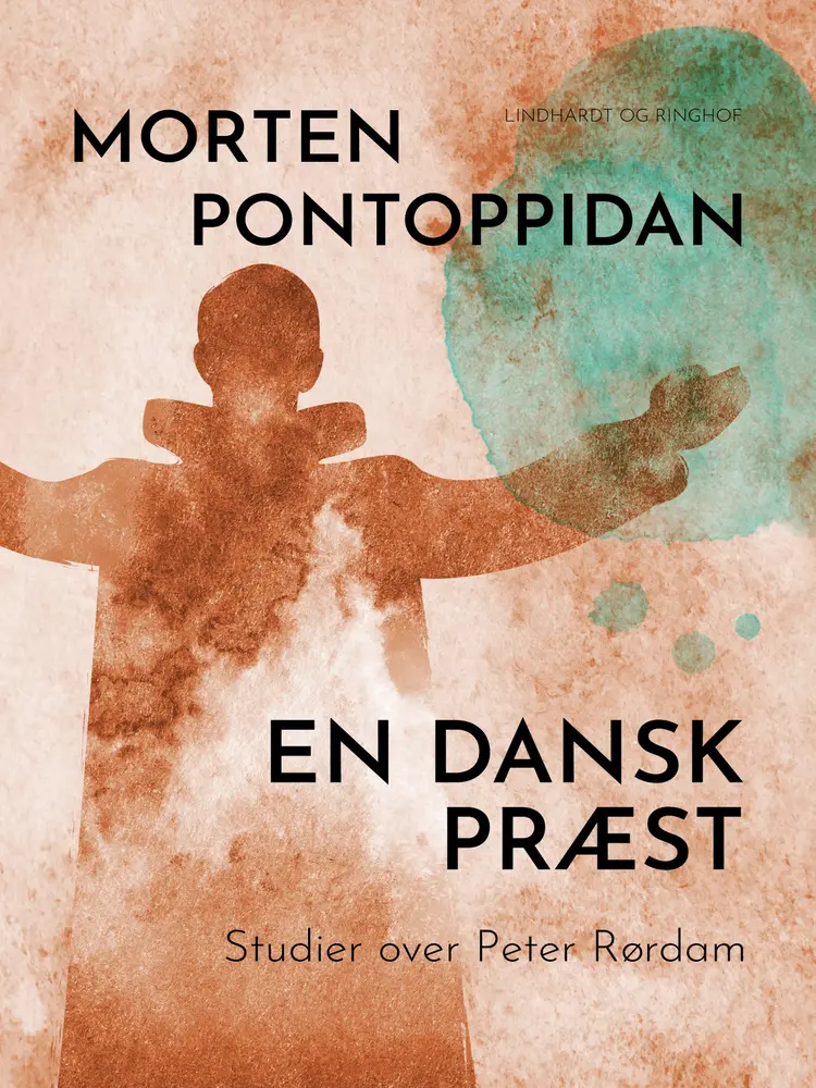 En dansk præst: Studier over Peter Rørdam af Morten Pontoppidan