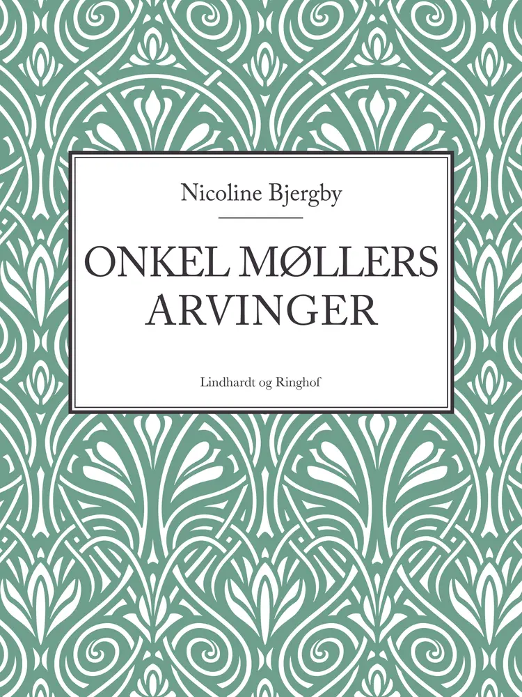 Onkel Møllers arvinger af Nicoline Bjergby