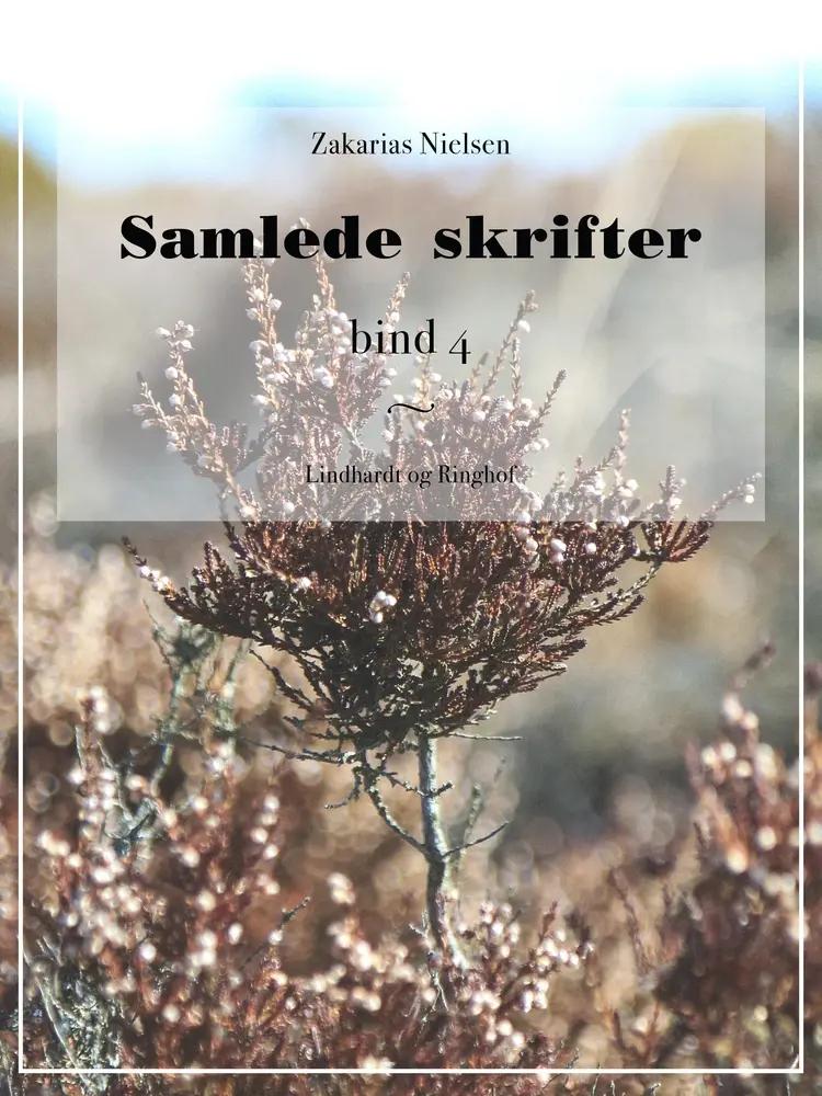 Samlede skrifter. Bind 4 af Zakarias Nielsen
