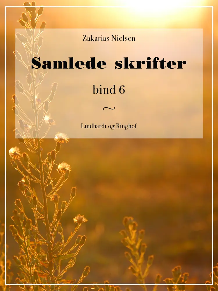 Samlede skrifter. Bind 6 af Zakarias Nielsen