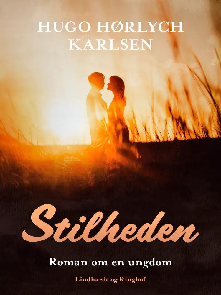 Stilheden. Roman om en ungdom af Hugo Hørlych Karlsen