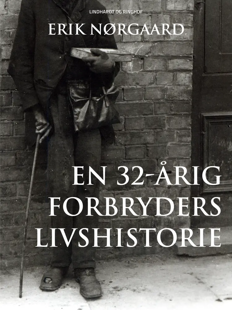 En 32-årig forbryders livshistorie af Erik Nørgaard