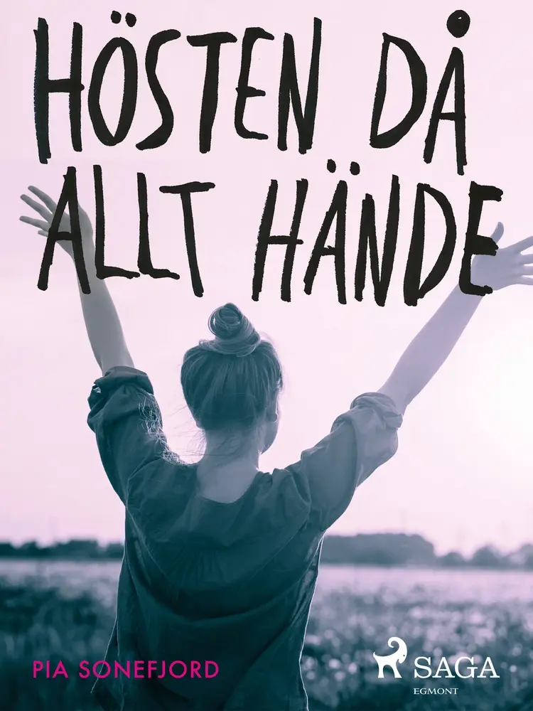 Hösten då allt hände af Pia Sonefjord