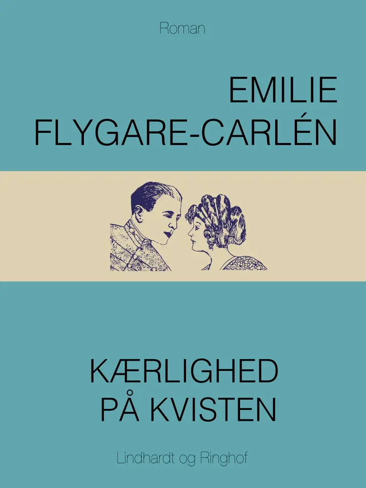Kærlighed på kvisten af Emilie Flygare-Carlén