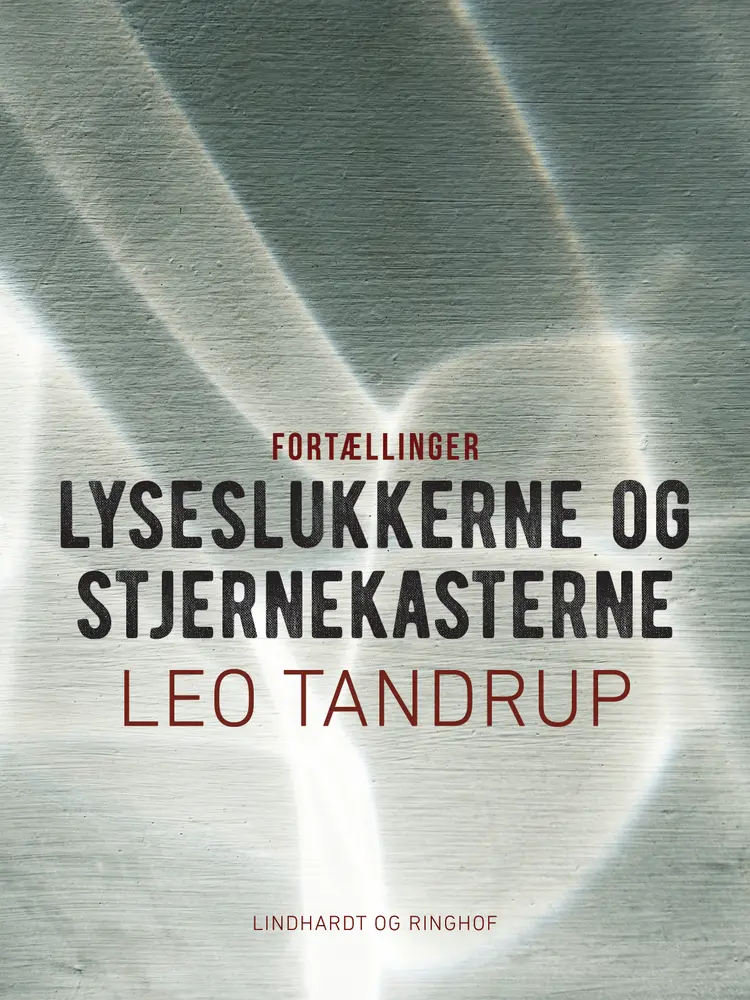Lyseslukkerne og stjernekasterne af Leo Tandrup