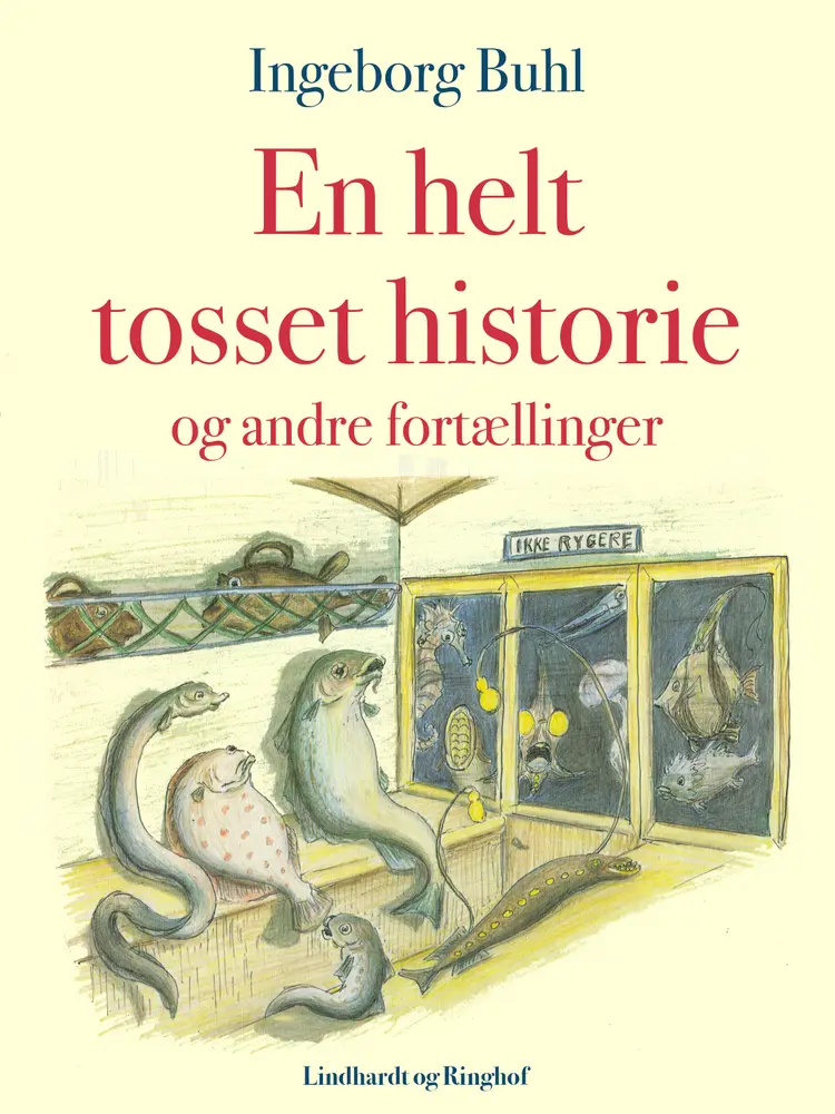 En helt tosset historie og andre fortællinger af Ingeborg Buhl