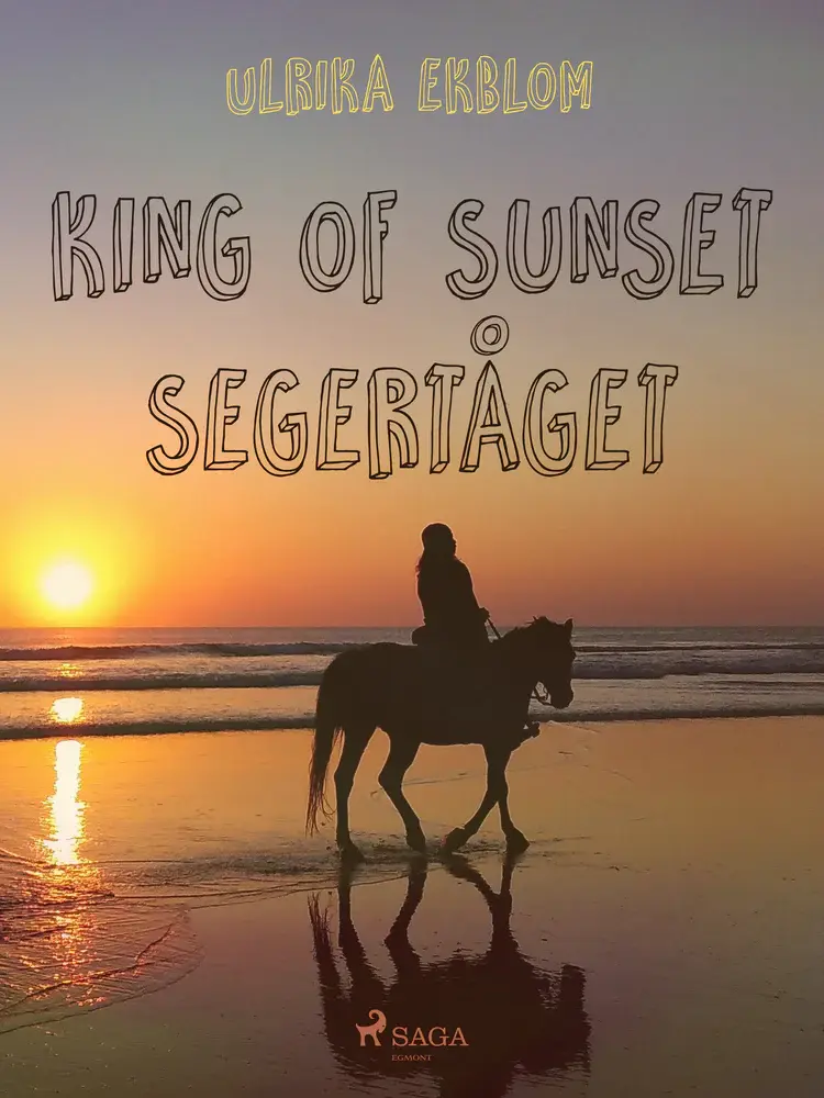 King of Sunset : segertåget af Ulrika Ekblom