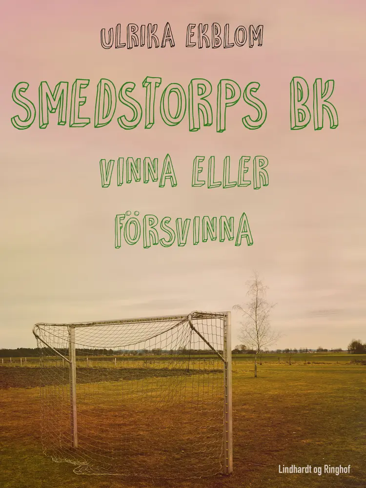 Smedstorps BK : vinna eller försvinna af Ulrika Ekblom