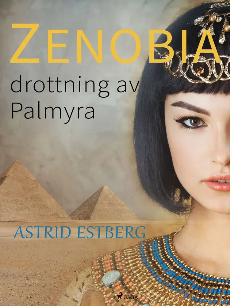 Zenobia, drottning av Palmyra af Astrid Estberg