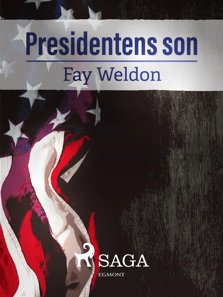 Presidentens son af Fay Weldon