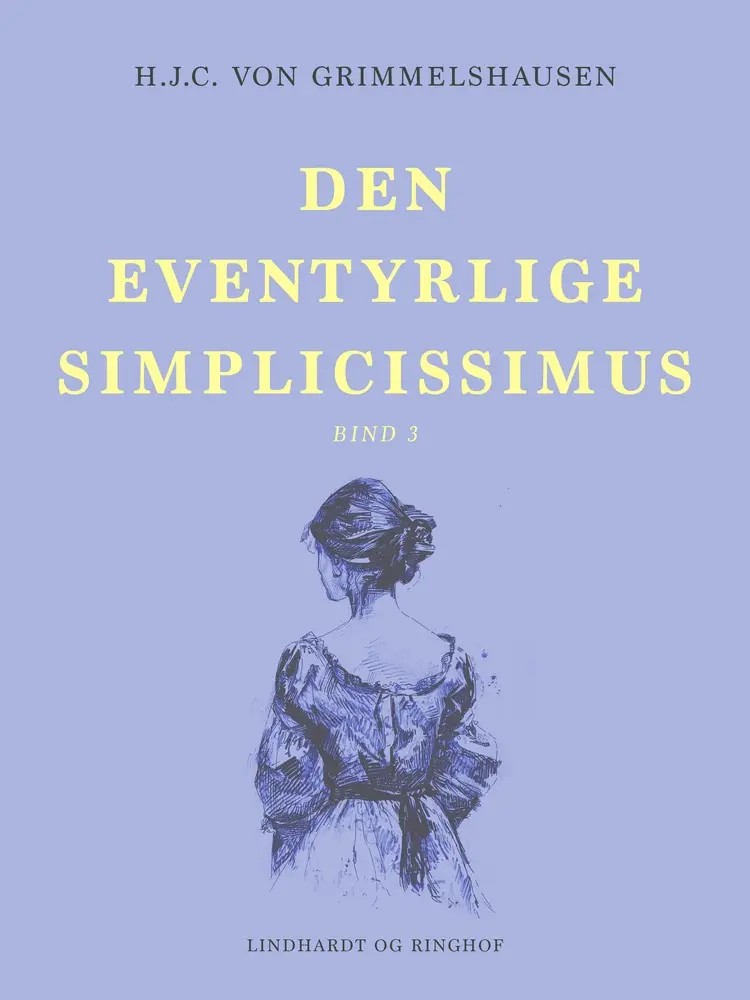 Den eventyrlige Simplicissimus bind 3 af H.J.C. von Grimmelshausen