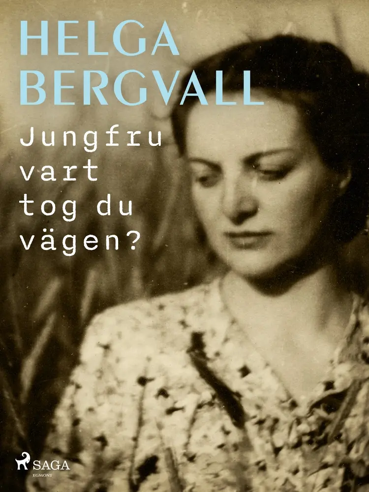 Jungfru vart tog du vägen? af Helga Bergvall
