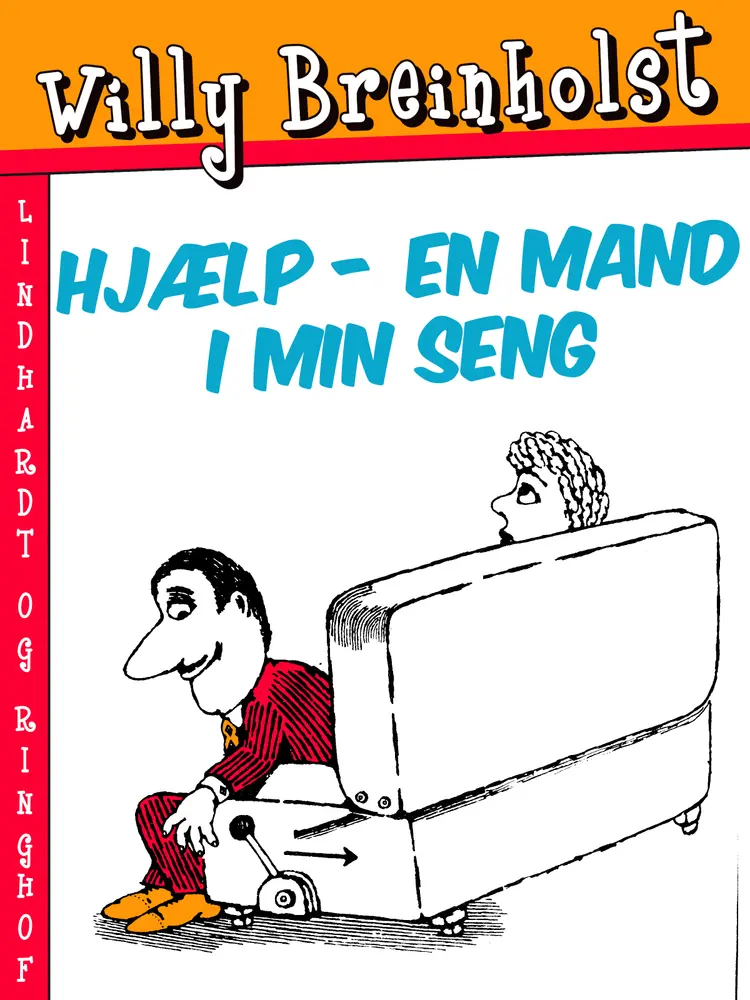 Hjælp - en mand i min seng af Willy Breinholst