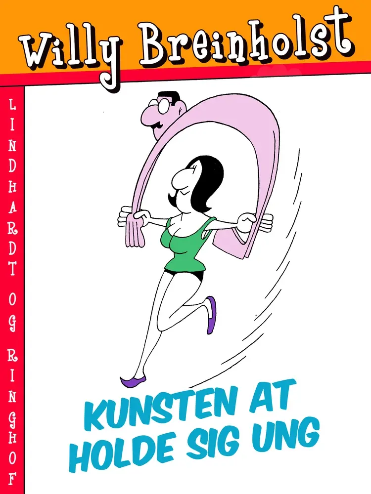 Kunsten at holde sig ung af Willy Breinholst