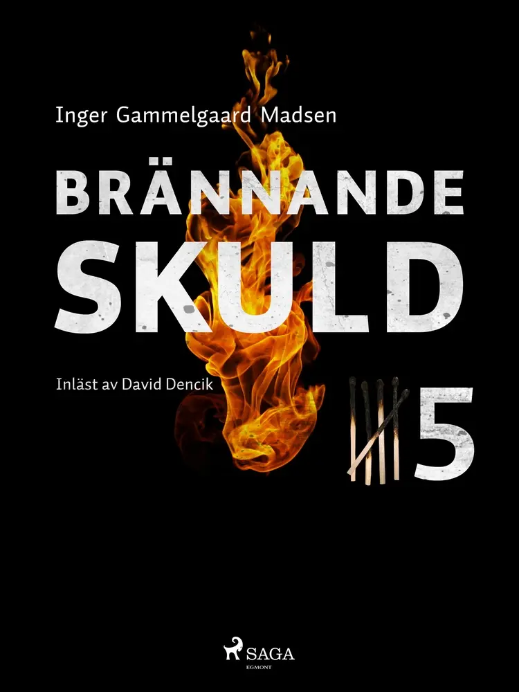 Brännande skuld: Del 5 af Inger Gammelgaard Madsen