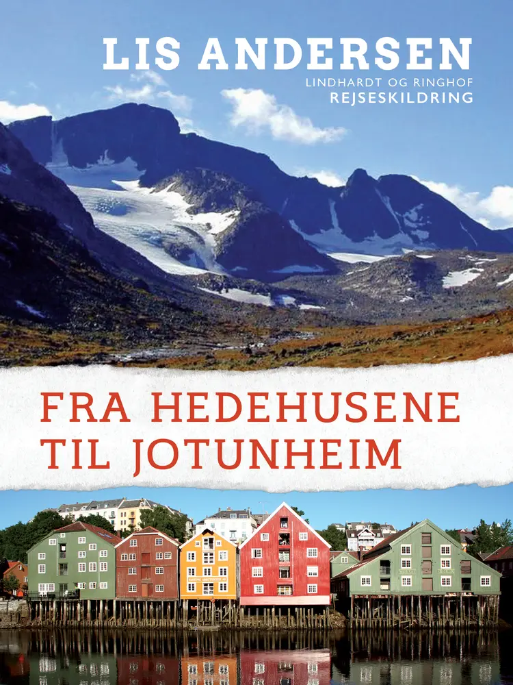 Fra Hedehusene til Jotunheim af Lis Andersen