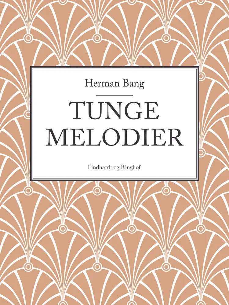 Tunge melodier af Herman Bang