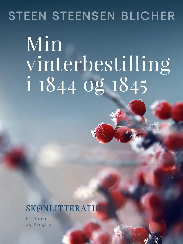 Min vinterbestilling i 1844 og 1845 af Steen Steensen Blicher