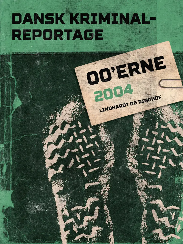 Dansk Kriminalreportage 2004 af Flere forfattere