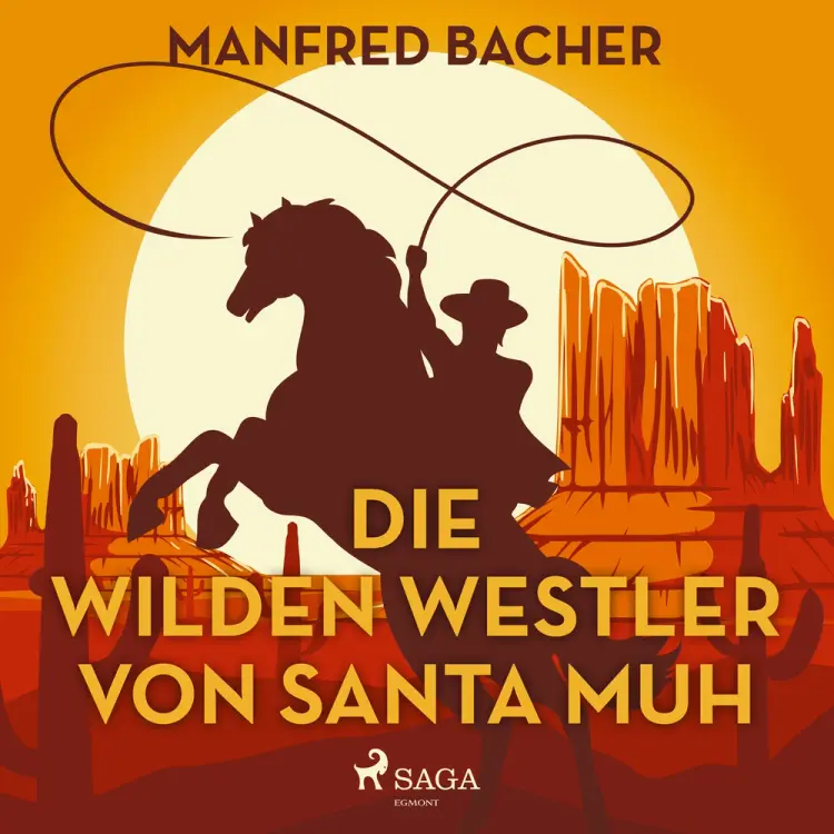 Die wilden Westler von Santa Muh af Manfred Bacher
