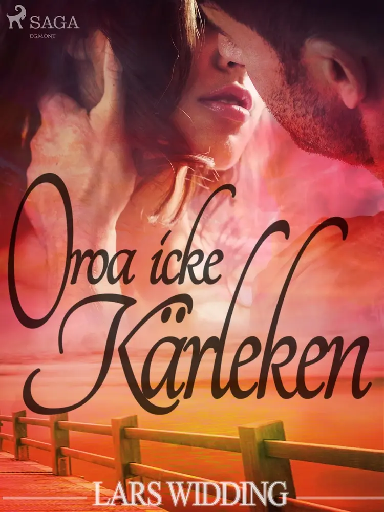 Oroa icke kärleken af Lars Widding