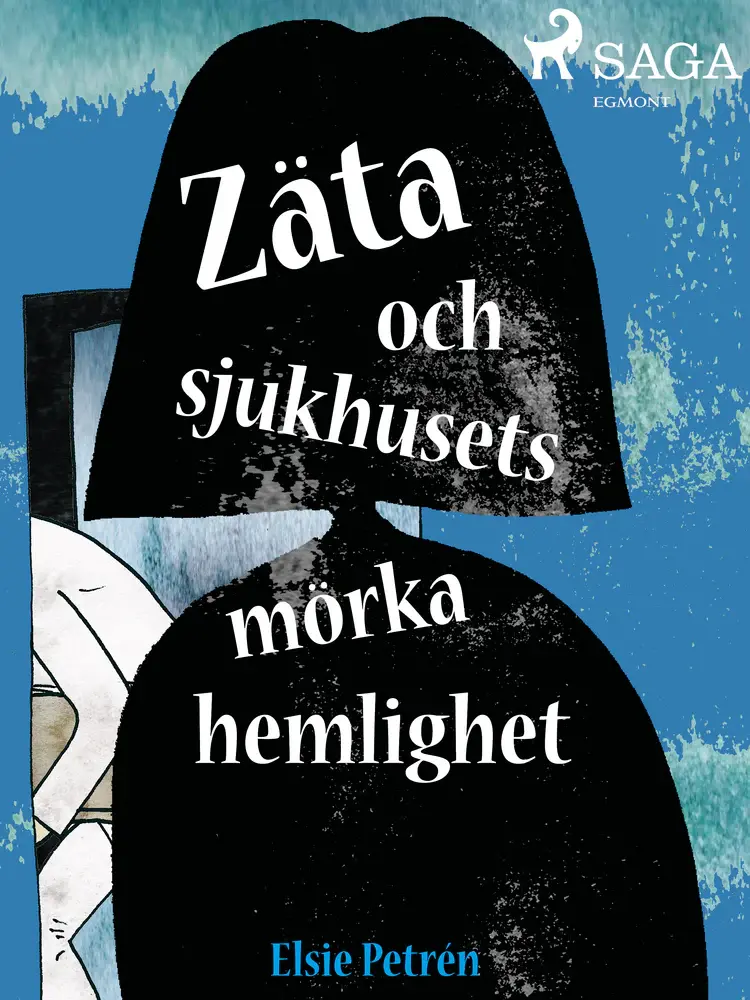 Zäta och sjukhusets mörka hemlighet af Elsie Petrén