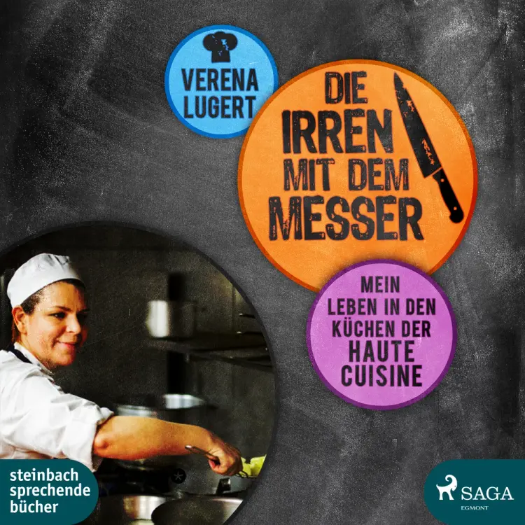 Die Irren mit dem Messer: Mein Leben in den Küchen der Haute Cuisine af Verena Lugert