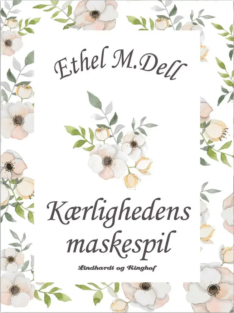 Kærlighedens maskespil af Ethel M. Dell