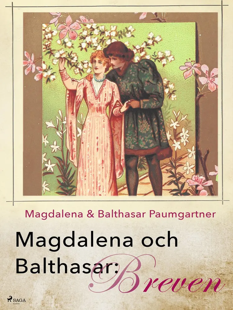 Magdalena och Balthasar: Breven af Magdalena Och Balthasar