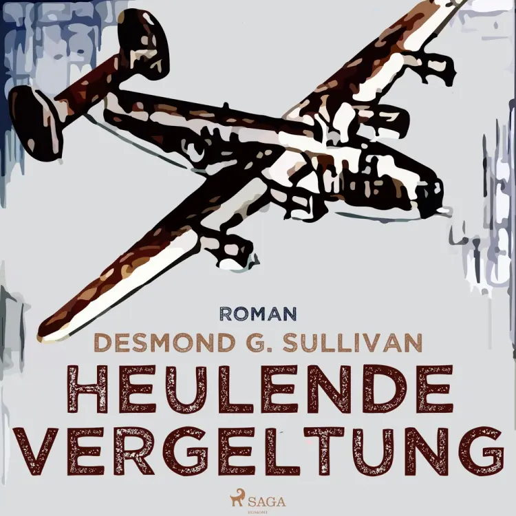 Heulende Vergeltung - Fliegergeschichten nr. 7 af Desmond G. Sullivan
