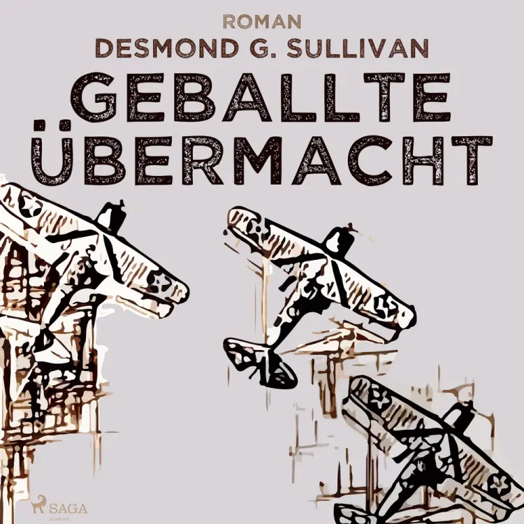 Geballte Übermacht - Fliegergeschichten nr. 9 af Desmond G. Sullivan
