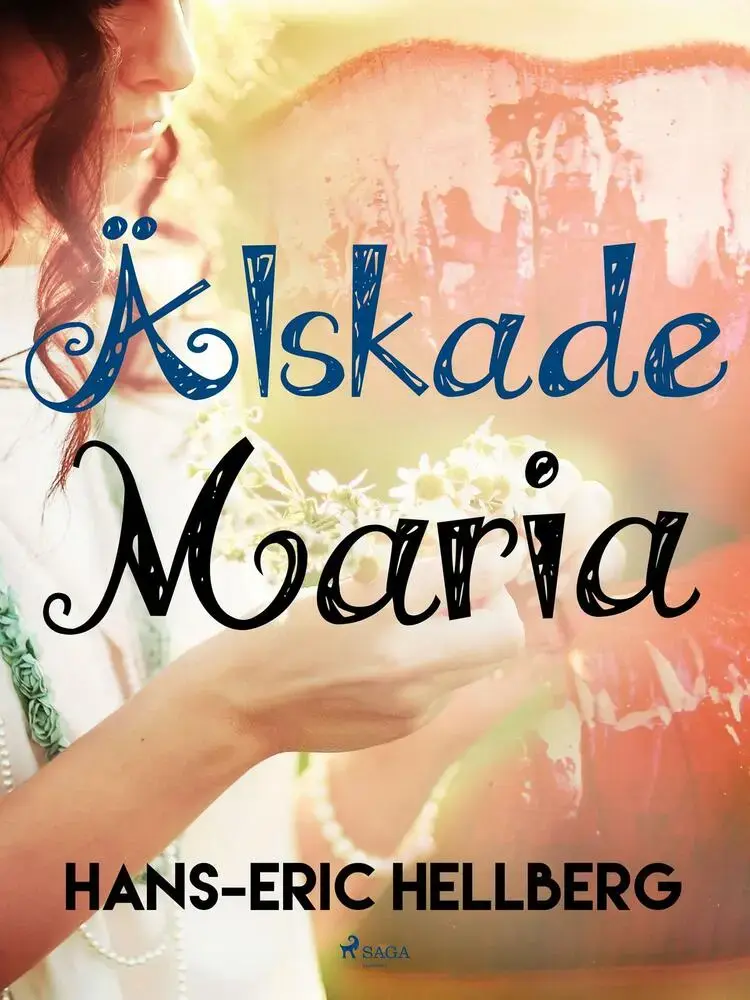 Älskade Maria af Hans-Eric Hellberg