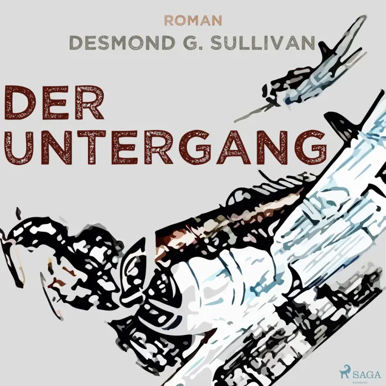 Der Untergang - Fliegergeschichten nr. 10 af Desmond G. Sullivan