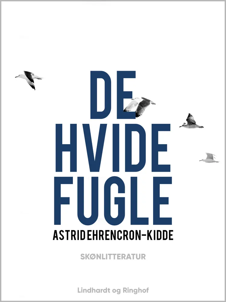 De hvide fugle af Astrid Ehrencron-Kidde