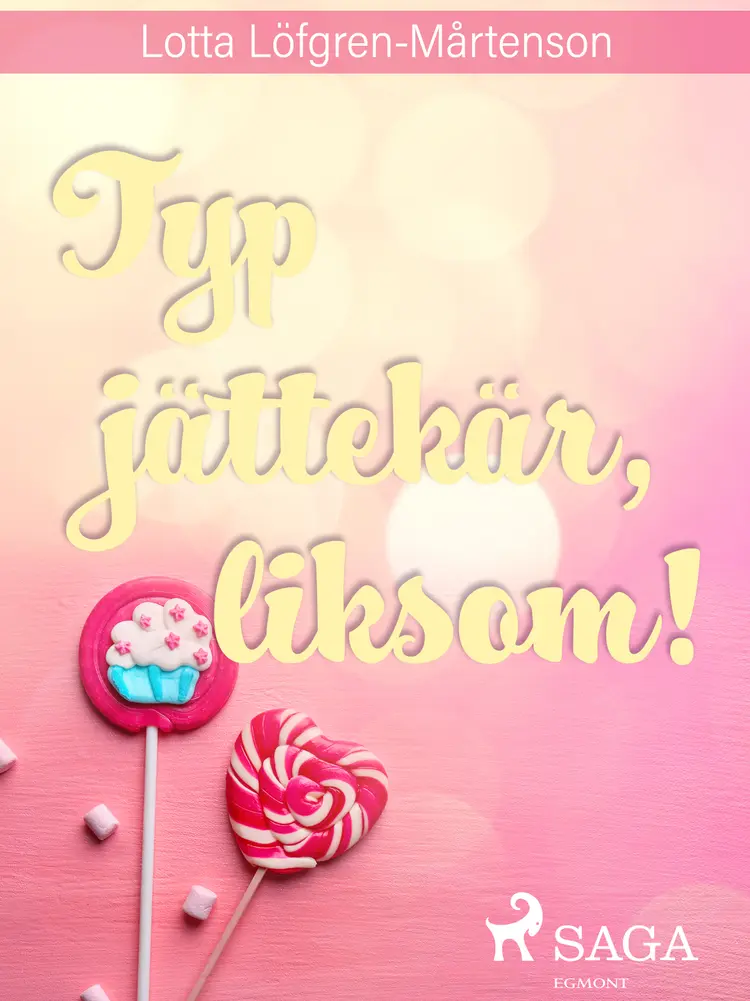 Typ jättekär, liksom! af Lotta Löfgren Mårtenson
