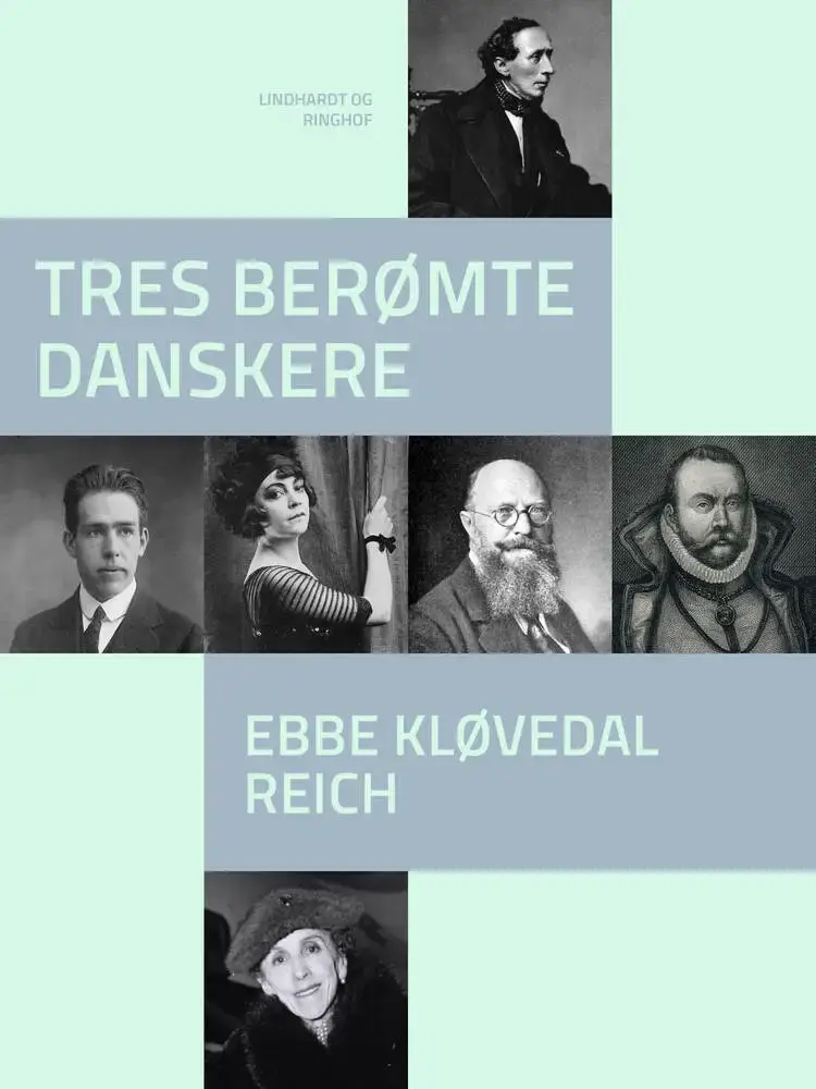 Tres berømte danskere af Ebbe Kløvedal Reich