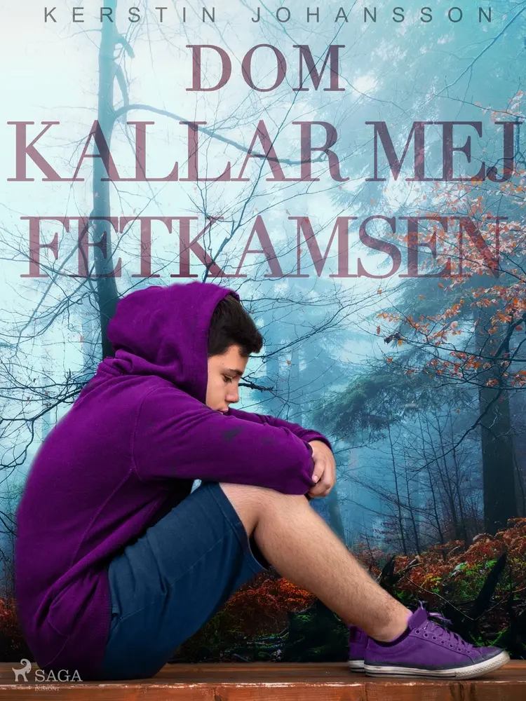 Dom kallar mej Fetkamsen af Kerstin Johansson
