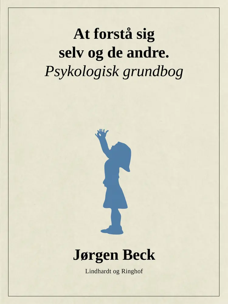 At forstå sig selv og andre. Psykologi grundbog af Jørgen Beck
