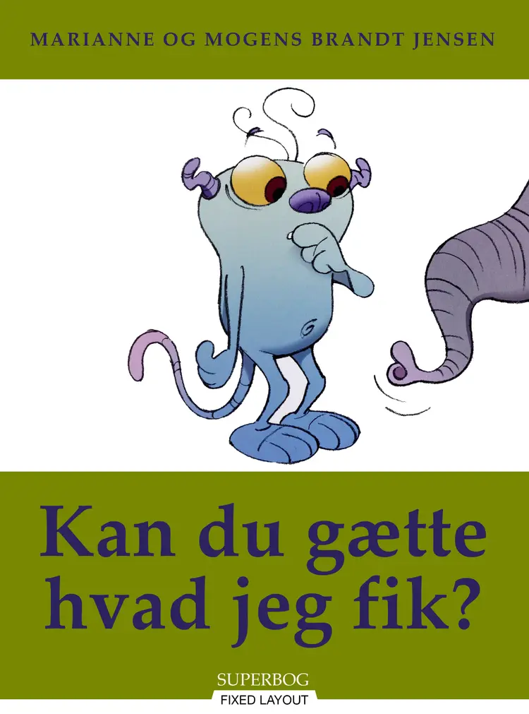Kan du gætte hvad jeg fik? af Marianne Brandt Jensen