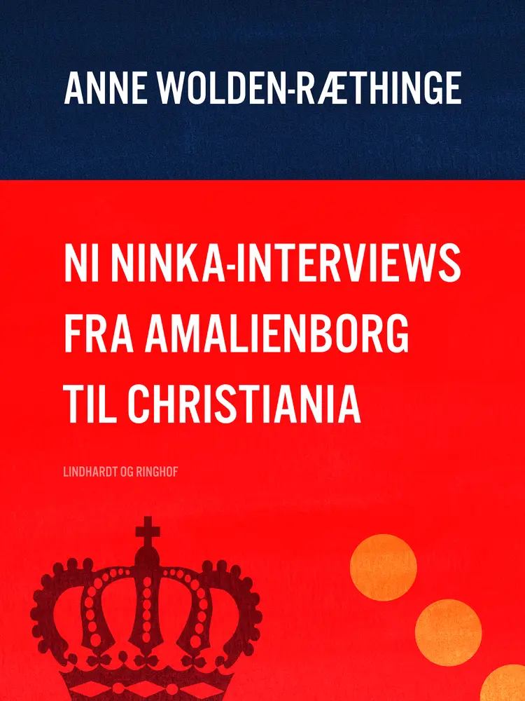 Ni Ninka-interviews fra Amalienborg til Christiania af Anne Wolden-Ræthinge