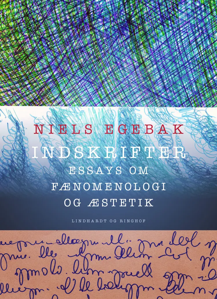 Indskrifter. Essays om fænomenologi og æstetik af Niels Egebak