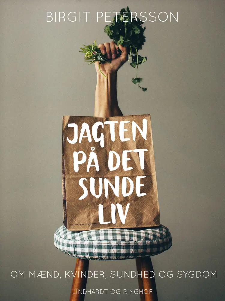 Jagten på det sunde liv. Om mænd, kvinder, sundhed og sygdom af Birgit Petersson