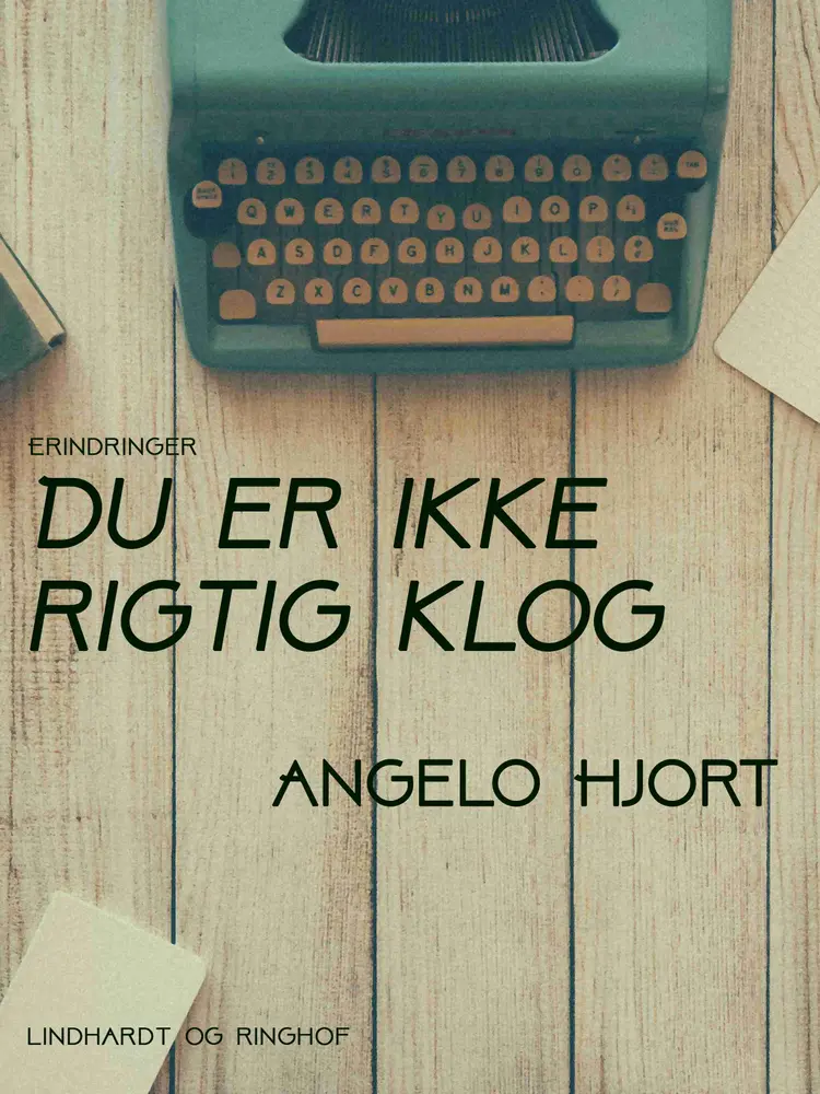 Du er ikke rigtig klog af Angelo Hjort