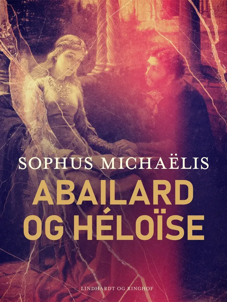 Abailard og Héloïse af Sophus Michaëlis